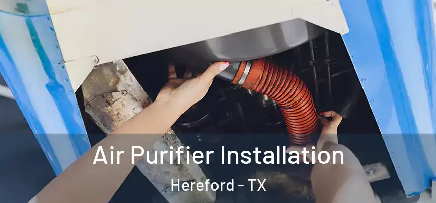  Air Purifier Installation Hereford - TX