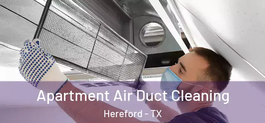  Apartment Air Duct Cleaning Hereford - TX