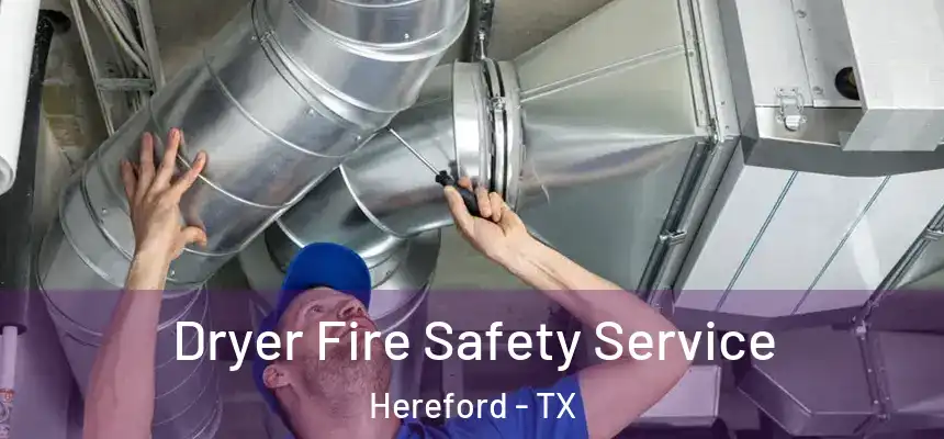  Dryer Fire Safety Service Hereford - TX