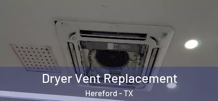  Dryer Vent Replacement Hereford - TX