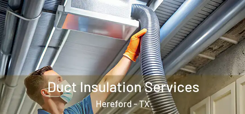  Duct Insulation Services Hereford - TX