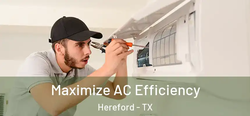  Maximize AC Efficiency Hereford - TX